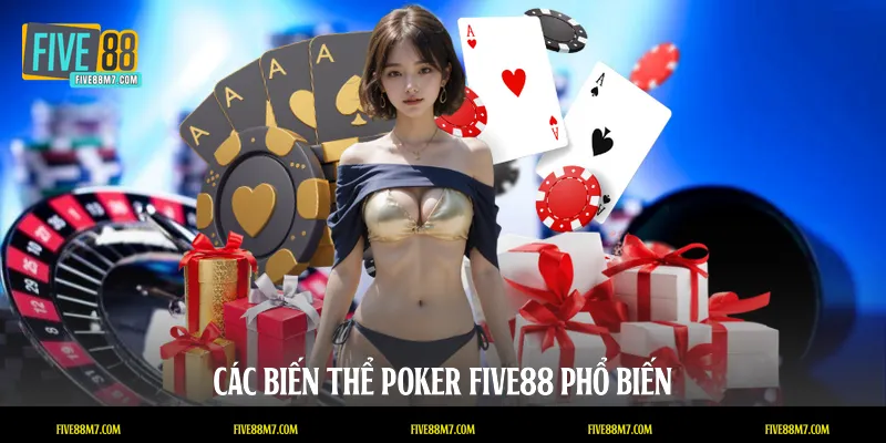 Các biến thể Poker FIVE88 phổ biến