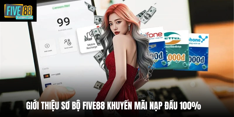 Giới thiệu sơ Five88 khuyến mãi nạp đầu 100%