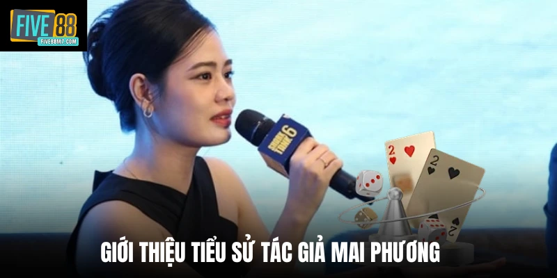 Giới thiệu tiểu sử tác giả Mai Phương