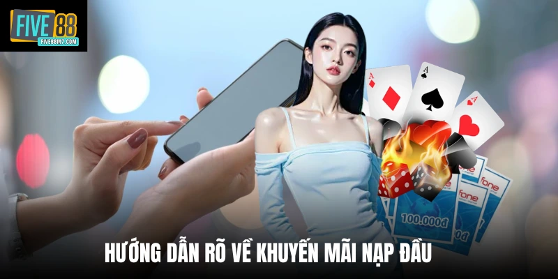 Hướng dẫn rõ về khuyến mãi nạp đầu 