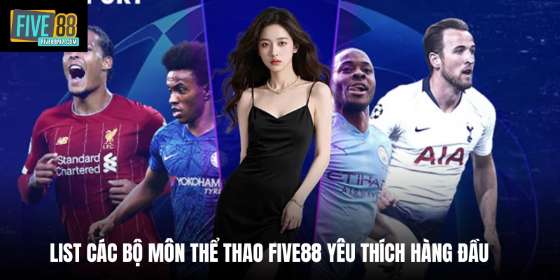 List các bộ môn thể thao Five88 yêu thích hàng đầu