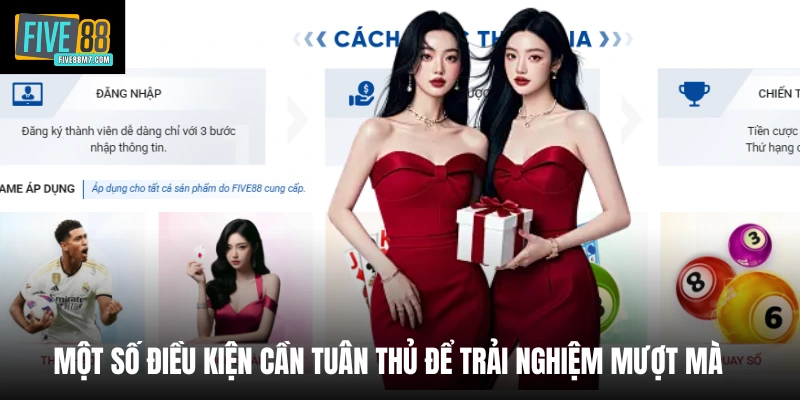 Một số điều kiện cần tuân thủ để trải nghiệm mượt mà