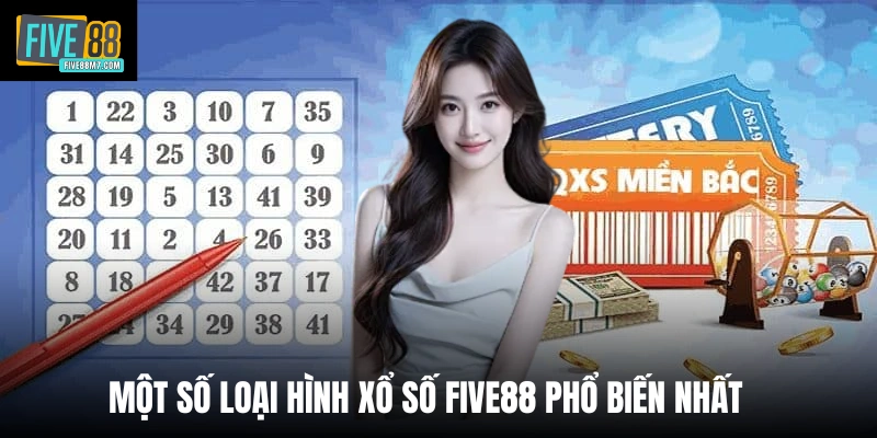Một số loại hình xổ số Five88 phổ biến nhất