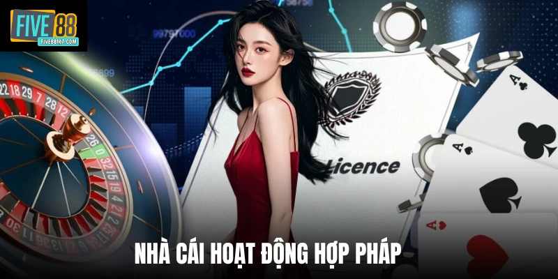 Nhà cái hoạt động hợp pháp