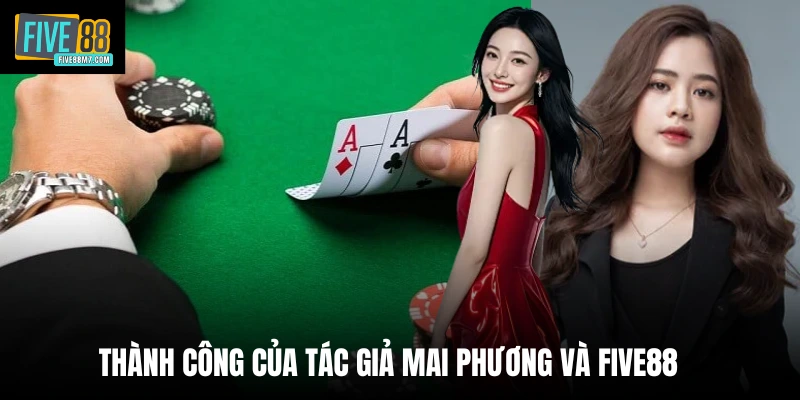 Thành công của tác giả Mai Phương và Five88